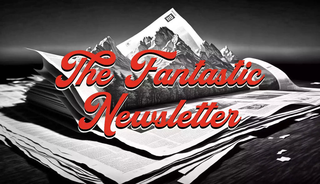 The Fantastic Newsletter #02: We did it again